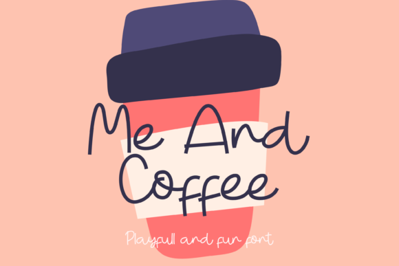 Me and Coffee: The Perfect Script Font for Crafters